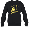 An Effort Was Made Sweatshirt