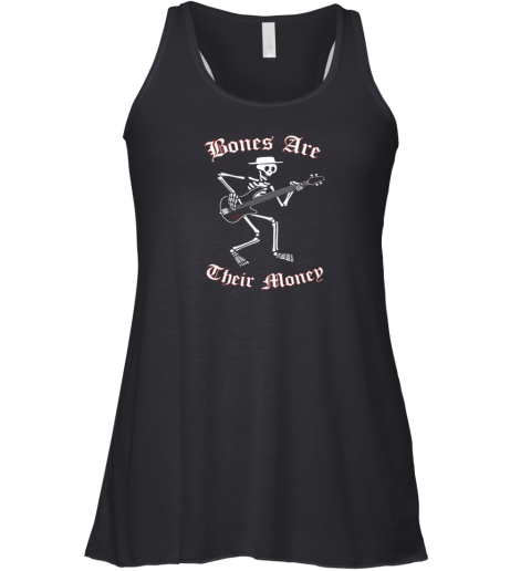 Bones Are Their Money Racerback Tank
