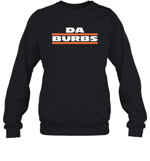 Da Burbs Chicago Bears Sweatshirt