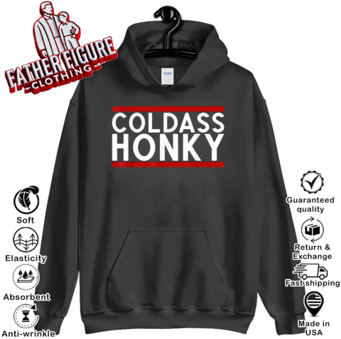 Cold Ass Honky Hoodie