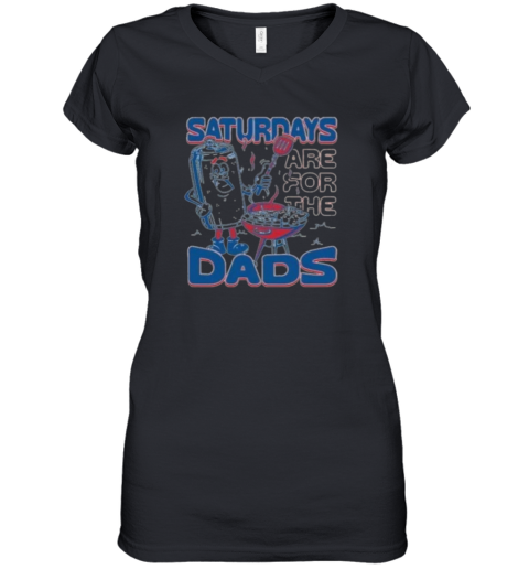 Barstool Saturdays Are For The Dads Grill Women039S V Neck T Shirt