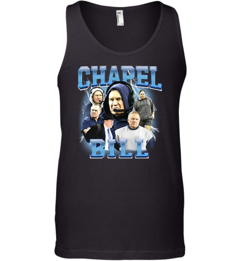 Bill Belichick Chapel Bill Coach New England Patriots Tank Top