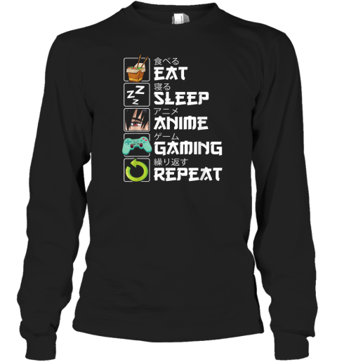 Eat Sleep Anime Gaming Repeat Kawaii Otaku Anime Manga Long Sleeve T Shirt