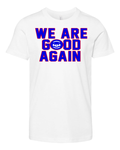 Chicago Cubs We Are Good Again Premium Youth T Shirt