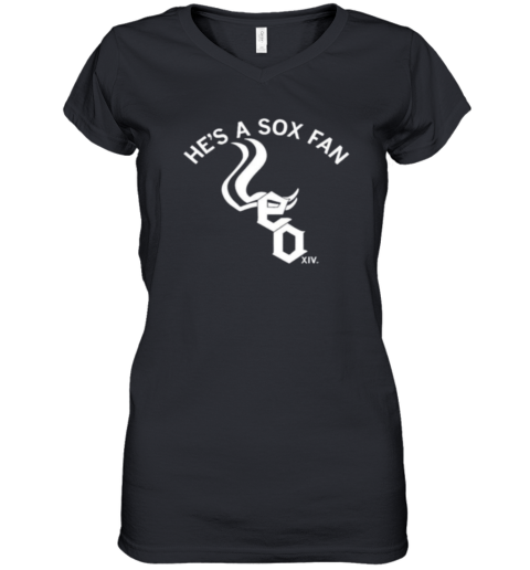 Chicago White Sox Hes A Sox Fan Pope Leo Xiv Women039S V Neck T Shirt