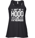 Ain039T No Hood Like Fatherhood Racerback Tank