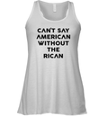 Can039T Say American Without The Rican Racerback Tank