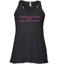 Crazy In The Head But Head Game Crazy Racerback Tank