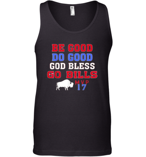 Be Good Do Good God Bless Go Bills Mvp 17 Tank Top