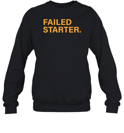 Andrew Chafin Failed Starter Sweatshirt