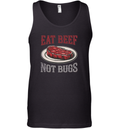 Eat Beef Not Bugs Tank Top
