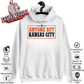 Anyone But Kansas City Hoodie