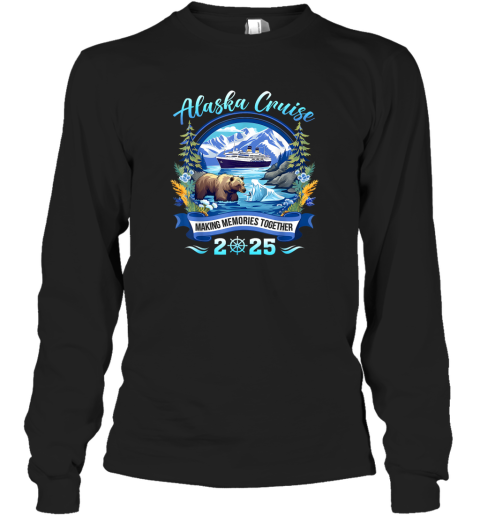 Cruisin Together Alaska 2025 Family Friend Alaska Cruise Long Sleeve T Shirt