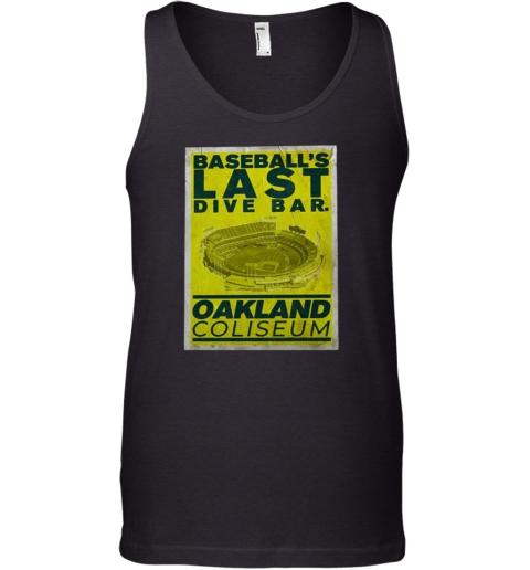 Baseball039S Last Dive Bar Oakland Coliseum Tank Top
