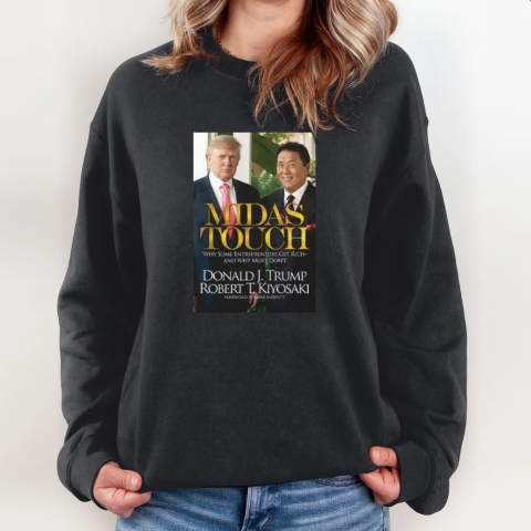 Donald J Trump X Robert T Kiyosaki Midas Touch Sweatshirt
