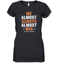 Chicago Bears We Almost Always Almost Win Women039S V Neck T Shirt
