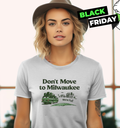 Don039T Move To Milwaukee We039Re Full Women039S T Shirt