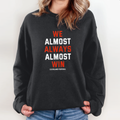 Cleveland Browns We Almost Always Almost Win Sweatshirt