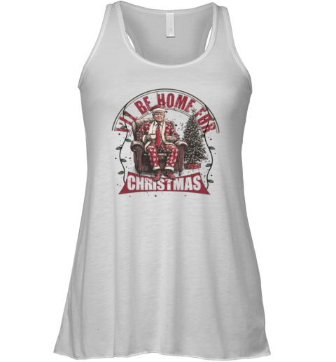 Donald Trump I039Ll Be Home For Christmas Racerback Tank