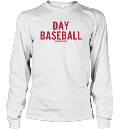 Day Baseball By Nisei Lounge Long Sleeve T Shirt