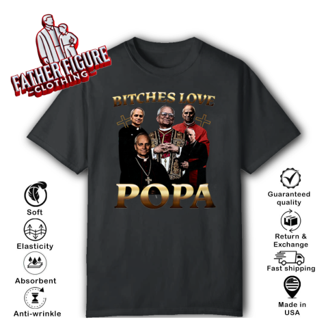 Bitches Love Popa T Shirt
