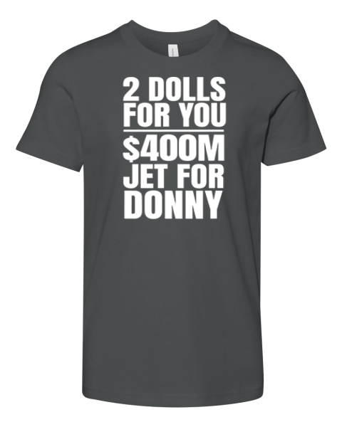 2 Dolls For You 036400 Million Jet For Donny Qatar Premium Youth T Shirt