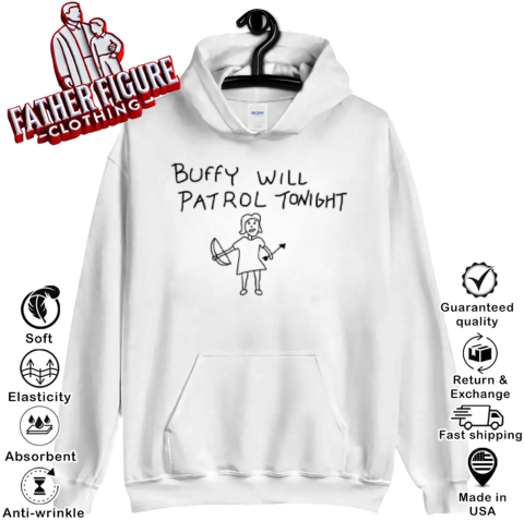 Buffy Will Patrol Tonight The Vampire Slayer Hoodie