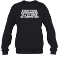 Everything Everywhere All At Once Is Computer Sweatshirt