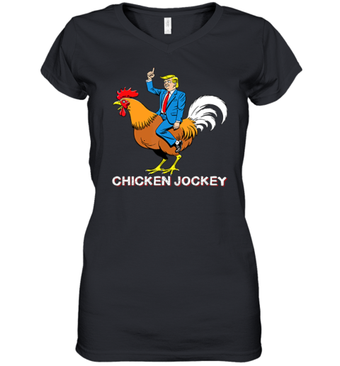 Chicken Jockey Funny Trump Women039S V Neck T Shirt
