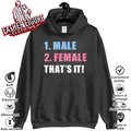 1 Male 2 Female That039S It 2025 Hoodie