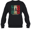 El Abuelo Mas Chingon Jefe Con Gran Corazon Sweatshirt