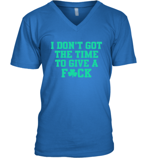 Bri Marie D I Don039T Got The Time To Give A Fuck V Neck T Shirt