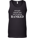 Enough Casual Sex We039Re Going Ranked Tank Top