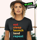 Eat Sleep Launch Land Repeat Women039S T Shirt