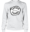 Dr Seuss Father Of All Things Long Sleeve T Shirt