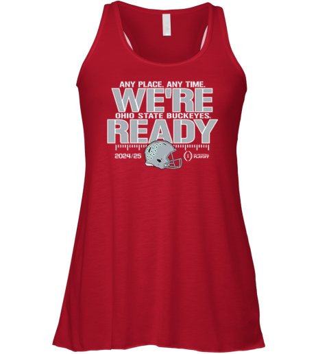 Any Place Any Time We039Re Ohio State Buckeyes Ready Playoffs 2024 25 Racerback Tank