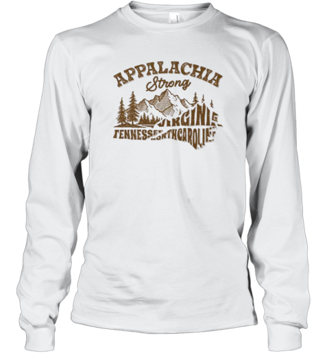 Appalachia Strong Virginia Tennessee North Carolina Long Sleeve T Shirt