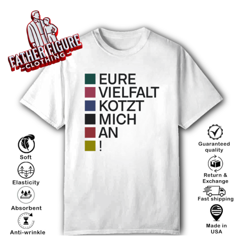 Eure Vielfalt Kotzt Mich An T Shirt