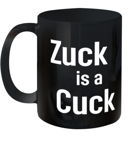 Elon Musk Zuck Is A Cuck Ceramic Mug 11Oz