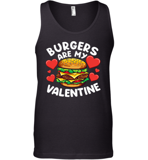 Burgers Are My Valentine Tank Top