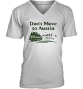 Don039T Move To Austin We039Re Full V Neck T Shirt