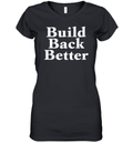 Build Back Better Women039S V Neck T Shirt
