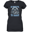 Alpha Wolf Be Respectful To Daddy Funny Meme Cringe Women039S V Neck T Shirt