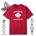 Dear Canada We Hate Him Too T Shirt