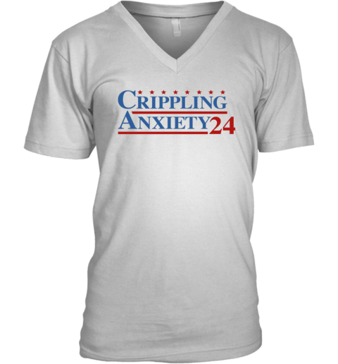 Crippling Anxiety 24 V Neck T Shirt