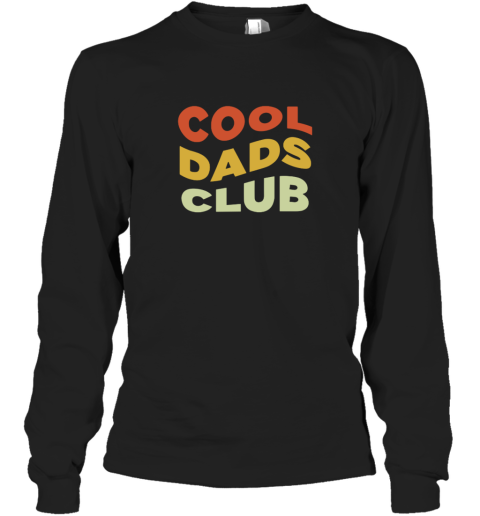 Cool Dads Club Long Sleeve T Shirt