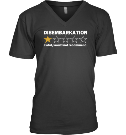 Disembarkation Awful Would Not Recommend V Neck T Shirt