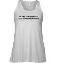 Do One Thing Every Day That Scares Your Family Racerback Tank