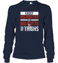Easily Distracted By Big Butts Thick Thighs Long Sleeve T Shirt