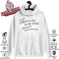 Born To Live By The Beach Forced To Reset Passwords Hoodie
